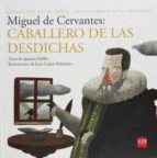 MIGUEL DE CERVANTES: CABALLERO DE LAS DESDICHAS