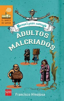 MANUAL PARA CORREGIR ADULTOS MALCRIADOS