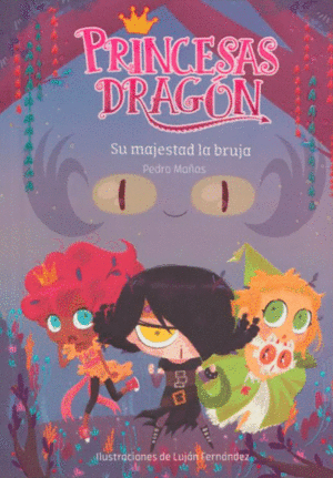 PRINCESAS DRAGÓN SU MAJESTAD LA BRUJA