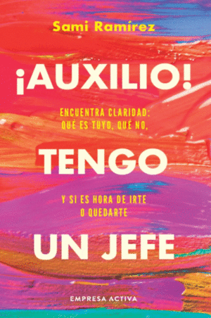 ¡AUXILIO! TENGO UN JEFE