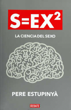 S=EX². LA CIENCIA DEL SEXO