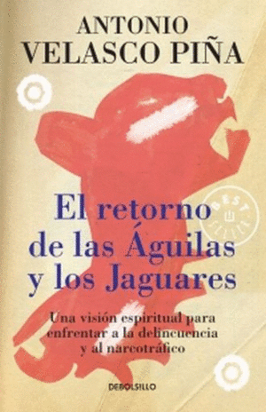 EL RETORNO DE LA AGUILAS Y LOS JAGUARES