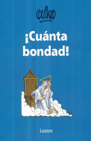 ¡CUANTA BONDAD!