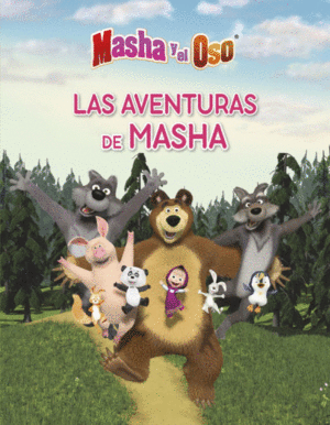 MASHA Y EL OSO. LAS AVENTURAS DE MASHA