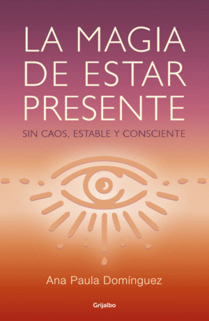 LA MAGIA DE ESTAR PRESENTE