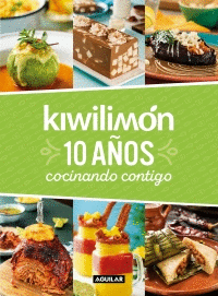 KIWILIMÓN. 10 AÑOS COCINANDO CONTIGO. KIWILIMON. Libro en papel.  9786073189231 Trisa Distribuidores