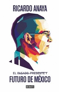 EL PASADO, PRESENTE Y FUTURO DE MÉXICO