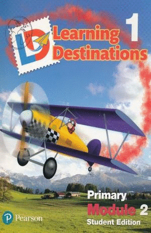 LEARNING DESTINATIONS 1 PRIMARY MODULE 2. STUDENT EDITION