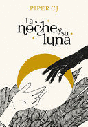 LA NOCHE Y SU LUNA / THE NIGHT AND ITS MOON