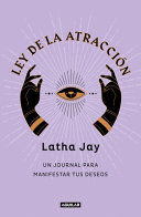 LEY DE ATRACCIÓN. UN JOURNAL PARA MANIFESTAR TUS DESEOS / LAW OF ATTRACTION MANI FESTATION JOURNAL