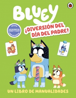 BLUEY. ACTIVIDADES  ¡DIVERSIÓN DEL DÍA DEL PADRE!