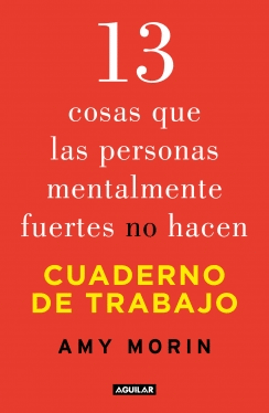 13 COSAS QUE LAS PERSONAS MENTALMENTE FUERTES NO HACEN