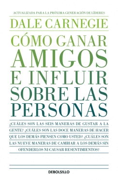 CÓMO GANAR AMIGOS E INFLUIR SOBRE LAS PERSONAS