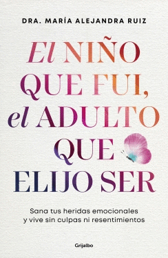 EL NIÑO QUE FUI, EL ADULTO QUE ELIJO SER