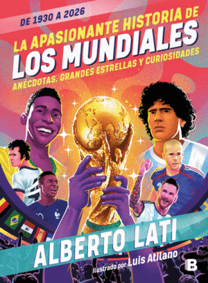 LA APASIONANTE HISTORIA DE LOS MUNDIALES