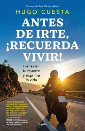 ANTES DE IRTE, ¡RECUERDA VIVIR!. PIENSA