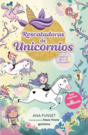 RESCATADORAS DE UNICORNIOS 2. VIAJE AL PAIS DE LAS HADAS
