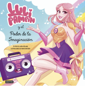 LULI PAMPÍN Y EL PODER DE LA IMAGINACIÓN