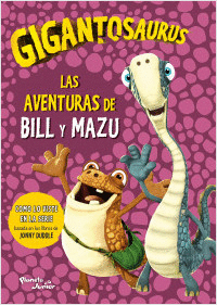 GIGANTOSAURUS. LAS AVENTURAS DE BILL Y MAZU