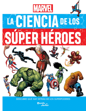 MARVEL. LA CIENCIA DE LOS SÚPER HÉROES