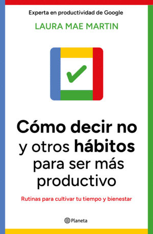 CÓMO DECIR NO Y OTROS HÁBITOS PARA SER MÁS PRODUCTIVO