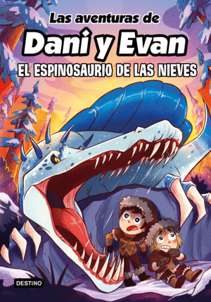 DANI Y EVAN 9. EL ESPINOSAURIO DE LAS NIEVES