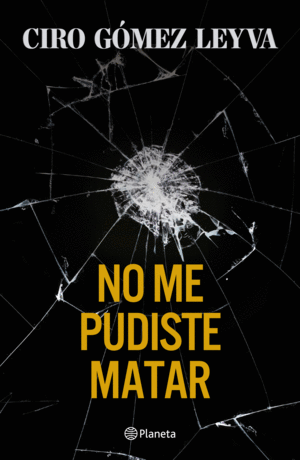 NO ME PUDISTE MATAR
