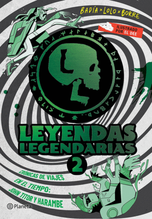 LEYENDAS LEGENDARIAS 2: CRÓNICAS DE VIAJES EN EL TIEMPO