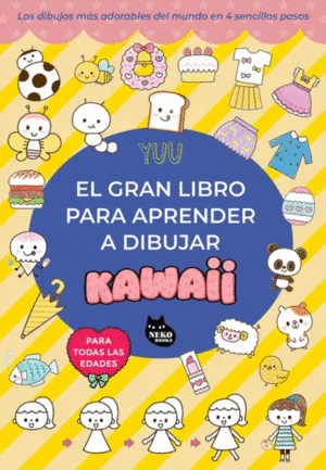 EL GRAN LIBRO PARA APRENDER A DIBUJAR KAWAII