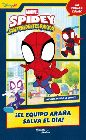 SPIDEY Y SUS SORPRENDENTES AMIGOS. ¡EL EQUIPO ARAÑA SALVA EL DÍA!