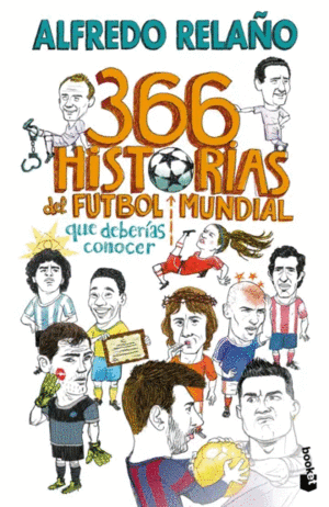366 HISTORIAS DEL FÚTBOL MUNDIAL QUE DEBERÍAS CONOCER