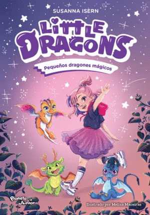 LITTLE DRAGONS 1. PEQUEÑOS DRAGONES MÁGICOS