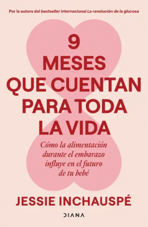 9 MESES QUE CUENTAN PARA TODA LA VIDA