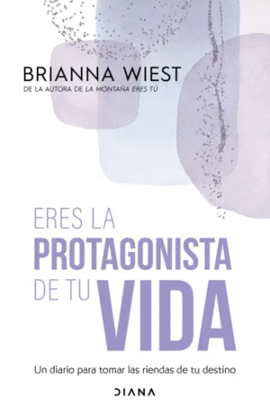 ERES LA PROTAGONISTA DE TU VIDA