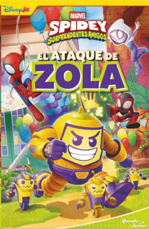 SPIDEY Y SUS SORPRENDENTES AMIGOS. EL ATAQUE DE ZOLA 