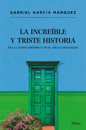LA INCREIBLE Y TRISTE HISTORIA DE LA CÁNDIDA ERÉNDIRA Y DE SU ABUELA DESALMADA TD