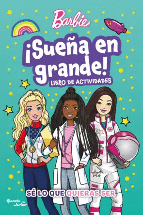 BARBIE. ¡SUEÑA EN GRANDE!