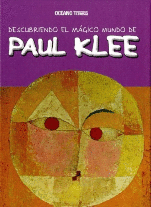 DESCUBRIENDO EL MÁGICO MUNDO DE PAUL KLEE