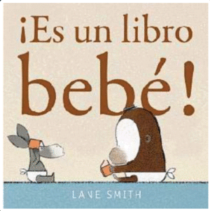 ¡ ES UN LIBRO BEBÉ!