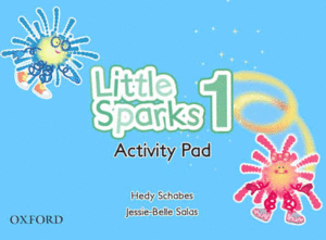LITTLE SPARKS 1 STUDENT'S BOOK C/CD