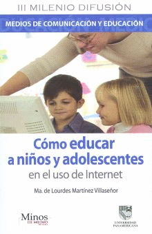 COMO EDUCAR A NIÑOS Y ADOLESCENTES EN EL USO DE INTERNET