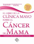 EL LIBRO DE LA CLINICA MAYO SOBRE EL CANCER DE MAMA