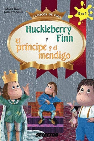 HUCKLEBERRY FINN Y EL PRINCIPE Y EL MENDIGO