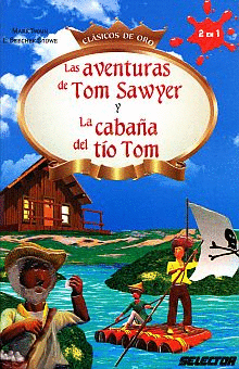 LAS AVENTURAS DE TOM SAWYER Y LA CABAÑA DEL TIO TOM