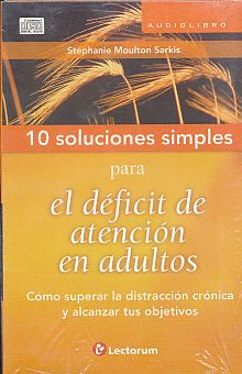 10 SOLUCIONES SIMPLES PARA EL DEFICIT DE ATENCIO EN ADULTOS