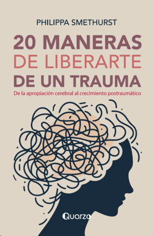 20 MANERAS DE LIBERARTE DEL TRAUMA
