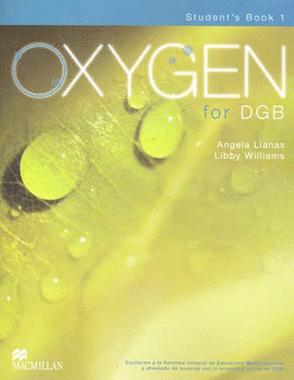 OXYGEN 1 STUDENT'S BOOK FOR DGB  BACHILLERATO