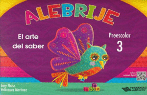 ALEBRIJE EL ARTE DEL SABER 3 PREESCOLAR