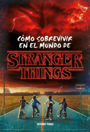 STRANGER THINGS. COMO SOBREVIVIR EL MUNDO DE