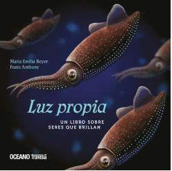 LUZ PROPIA. UN LIBRO SOBRE SERES QUE BRILLAN